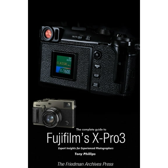 The Complete Guide to Fujiflm's X-Pro3 (B&W Edition), (Paperback)