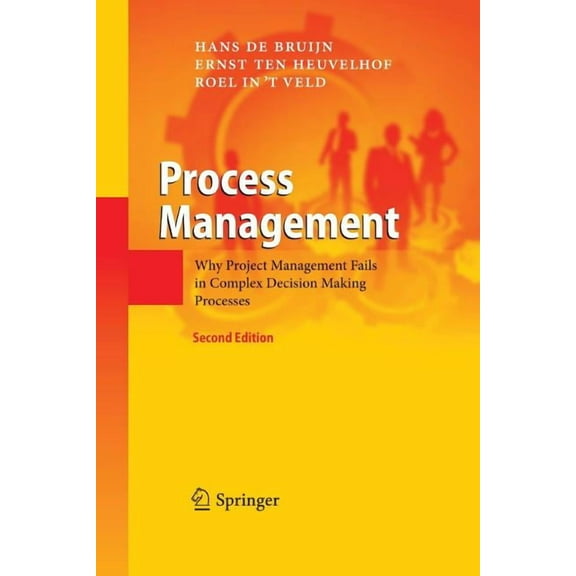 Process Management: Why Project Management Fails in Complex Decision Making Processes, (Paperback)