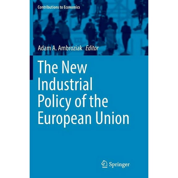 Contributions to Economics The New Industrial Policy of the European Union, (Paperback)