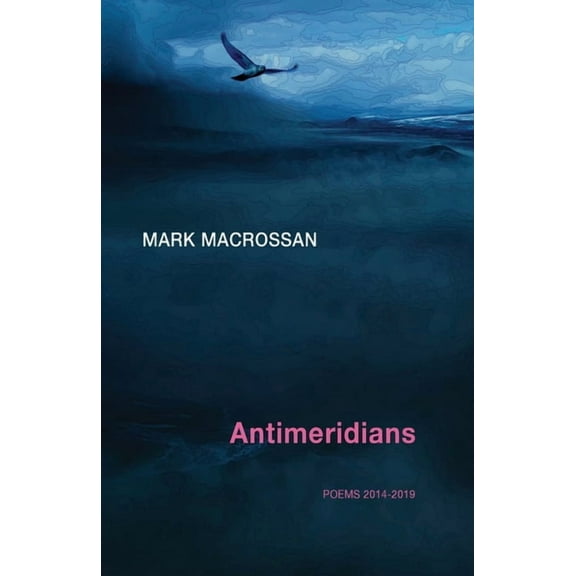Antimeridians: Poems 2014-2019, (Paperback)