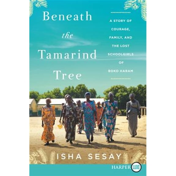 Pre-Owned Beneath the Tamarind Tree : A Story of Courage, Family, and the Lost Schoolgirls of Boko Haram (Paperback)