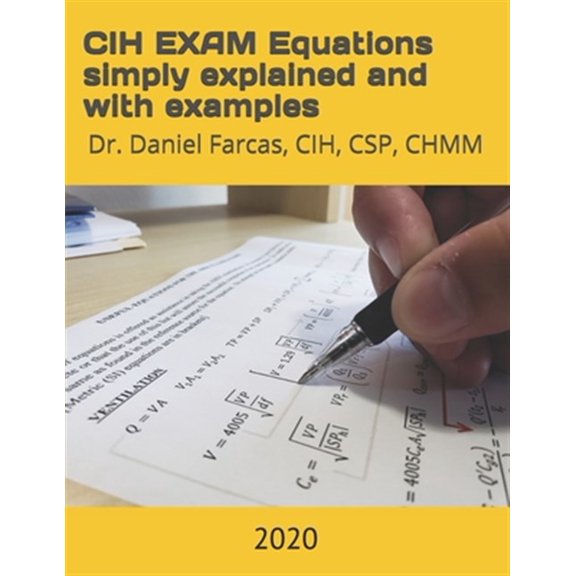Pre-Owned The Certified Occupational and Environme CIH EXAM Equations simply explained and with examples, (Paperback)