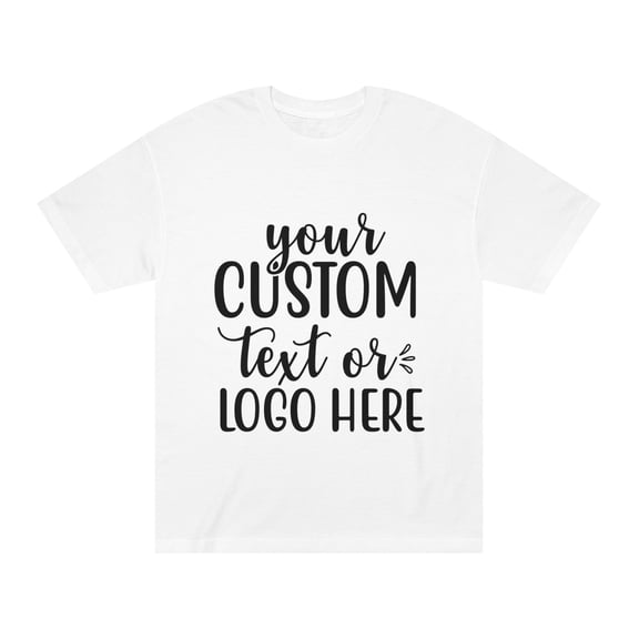 Your Custom Text or Logo Design Unisex Classic Tee