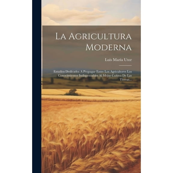 La Agricultura Moderna (Hardcover)