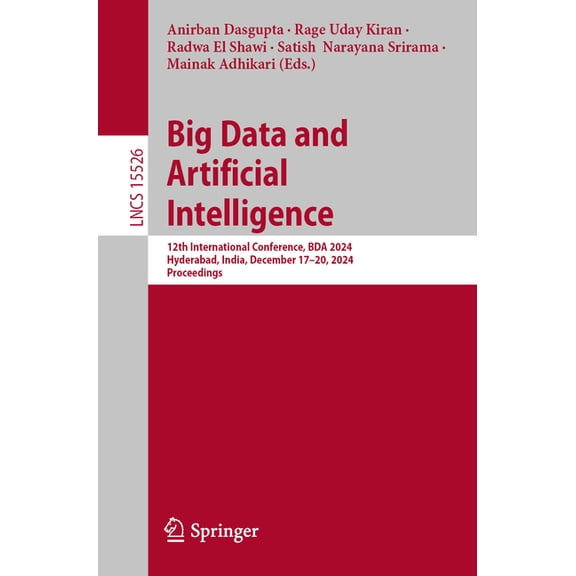 Lecture Notes in Computer Science Big Data and Artificial Intelligence: 12th International Conference, Bda 2024, Hyderabad, India, December 17-20, 2024, P, Book 15526, (Paperback)