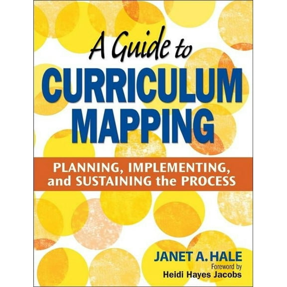 A Guide to Curriculum Mapping: Planning, Implementing, and Sustaining the Process, (Paperback)