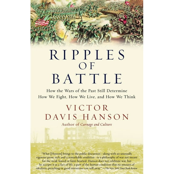 Pre-Owned Ripples of Battle: How Wars of the Past Still Determine How We Fight, How We Live, and How We Think (Paperback) 0385721943 9780385721943