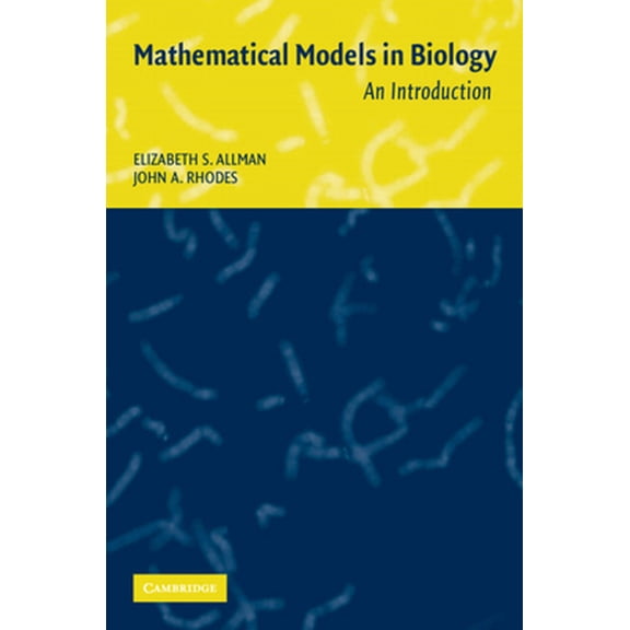 Pre-Owned Mathematical Models in Biology: An Introduction (Paperback) by John A Rhodes, Elizabeth S Allman, Elizabeth S Allamn