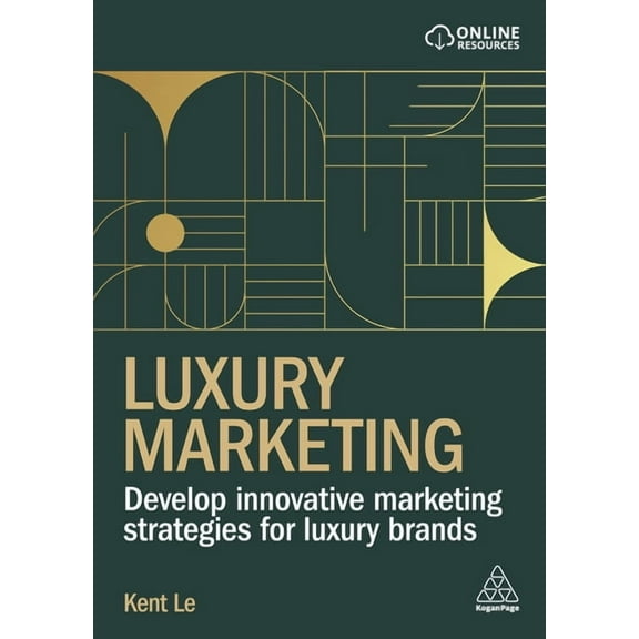 Luxury Marketing: Develop Innovative Marketing Strategies for Luxury Brands, (Hardcover)