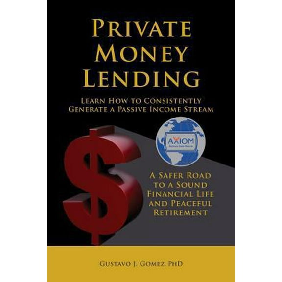 Pre-Owned Private Money Lending Learn How to Consistently Generate a Passive Income Stream (Paperback)