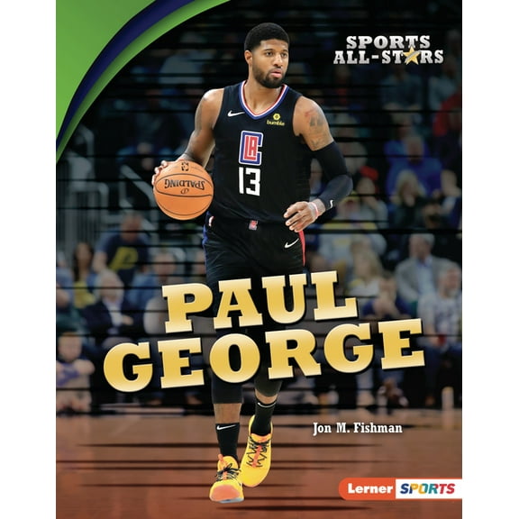 Sports All-Stars (Lerner (Tm) Sports) Paul George, (Hardcover)