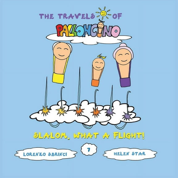 The Travels of Palloncino Slalom: What a flight!, Book 7, (Paperback)