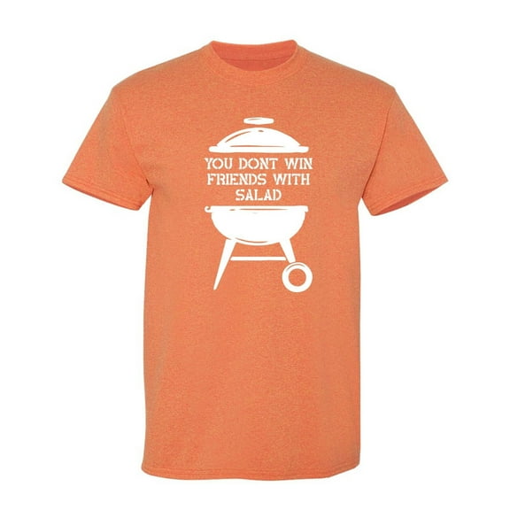 You Don't Win Friends With Salad Sarcastic Humor Graphic Novelty Funny T Shirt