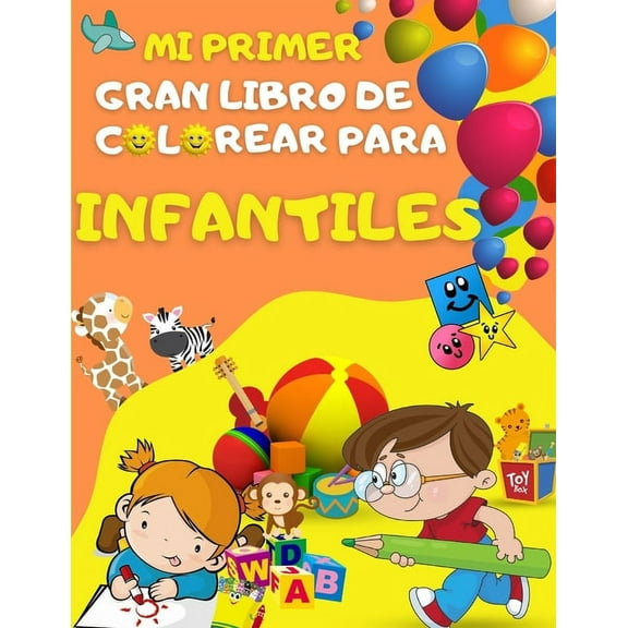 Libro de Colorear Para NiÃ±os PequeÃ±os Mi primer gran libro de colorear para infantiles: Libro de actividades para niÃ±os de 1 a 3 aÃ±os - 46 pÃ¡ginas de dibujo p, (Paperback)