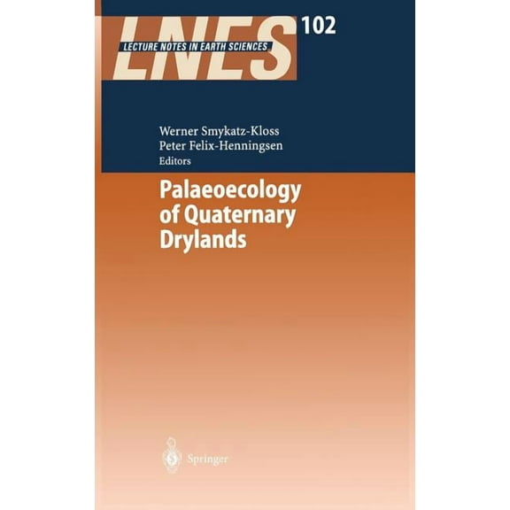 Lecture Notes in Earth Sciences Palaeoecology of Quaternary Drylands, Book 102, (Hardcover)