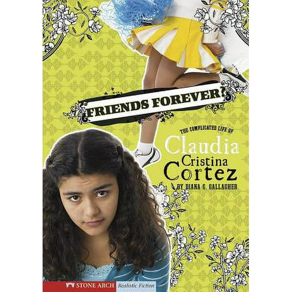 Pre-Owned Friends Forever?: The Complicated Life of Claudia Cristina Cortez (Hardcover) 1434207722 9781434207722