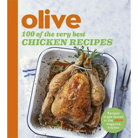 Olive: 100 of the Very Best Chicken Recipes (Paperback)
