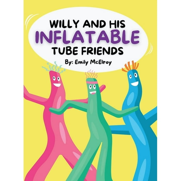 Willy and His Inflatable Tube Friends, (Hardcover)