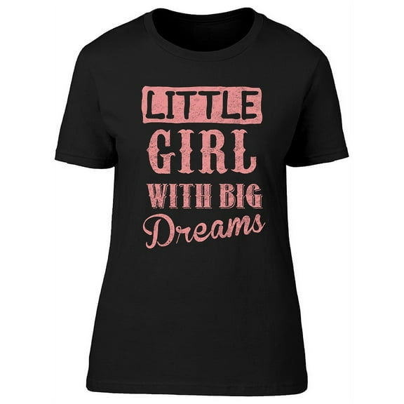 Little Girl With Big Dreams T-Shirt Women -Image by Shutterstock, Female Small