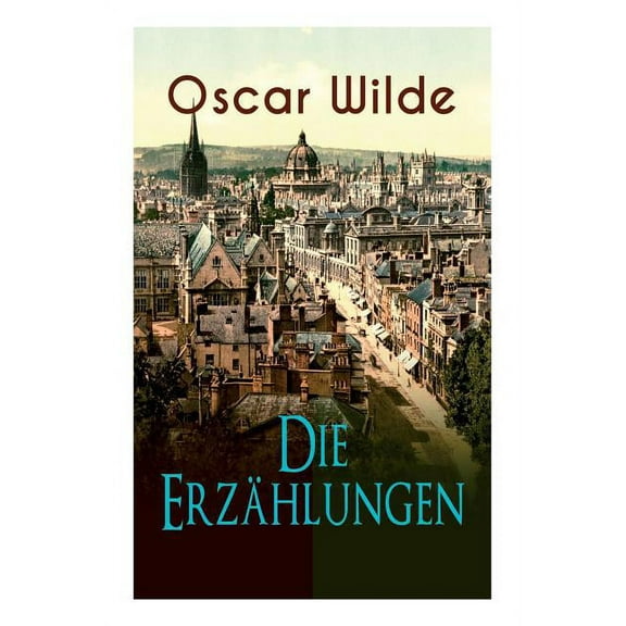 Oscar Wilde: Die ErzÃ¤hlungen: Das Gespenst Von Canterville, Lord Arthur Saviles Verbrechen, Die Sphinx Ohne Geheimnis, D, (Paperback)