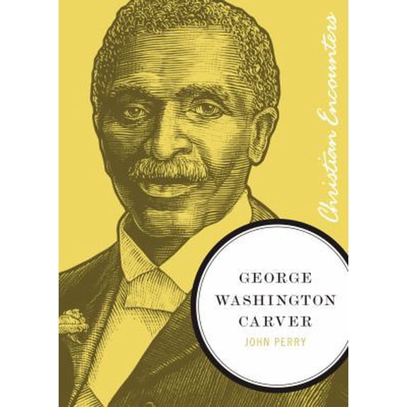 Pre-Owned George Washington Carver: A Biography of a Scientist, Botanist, and Former Slave (Paperback) 1595550267 9781595550262