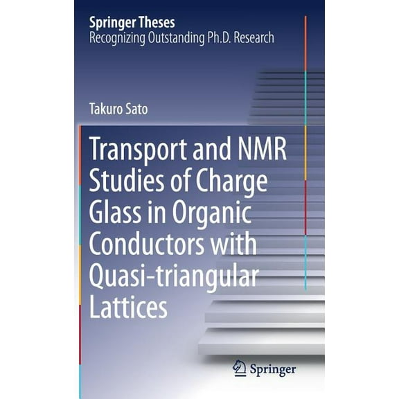 Springer Theses Transport and NMR Studies of Charge Glass in Organic Conductors with Quasi-Triangular Lattices, (Hardcover)