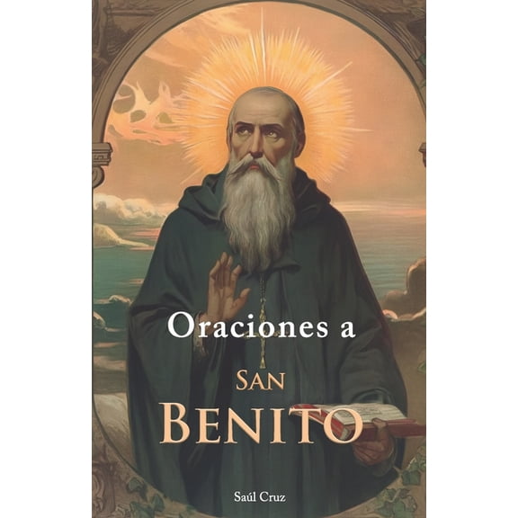 Oraciones a San Benito, (Paperback)
