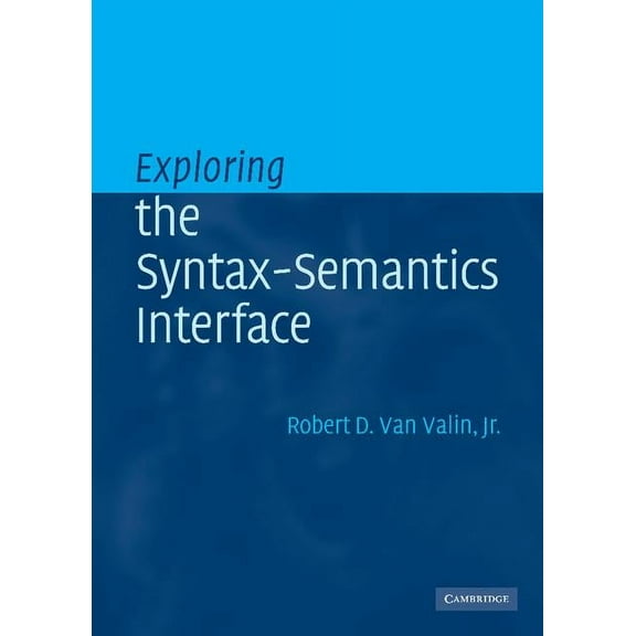 Exploring the Syntax-Semantics Interface, (Hardcover)