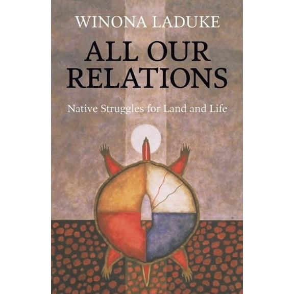 All Our Relations: Native Struggles for Land and Life, (Paperback)