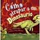 thumbnail image 1 of Libro Como Atrapar A Un Dinosaurio Tapa Blanda, Autor Adam Wallace, Editorial Picaronaobelisco, 1 of 2
