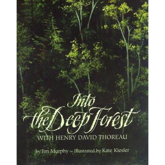Pre-Owned Into the Deep Forest With Henry David Thoreau (Hardcover) 0395605229 9780395605226