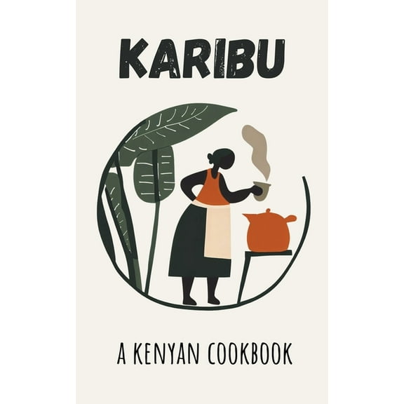 Karibu: A Kenyan Cookbook, (Paperback)