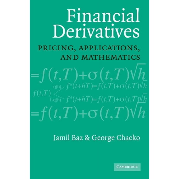 Financial Derivatives: Pricing, Applications, and Mathematics, (Paperback)