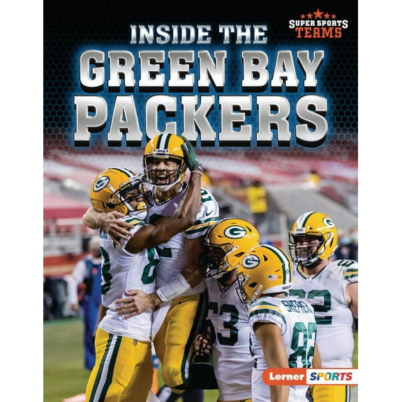 Super Sports Teams (Lerner (Tm) Sports) Inside the Green Bay Packers, (Hardcover)