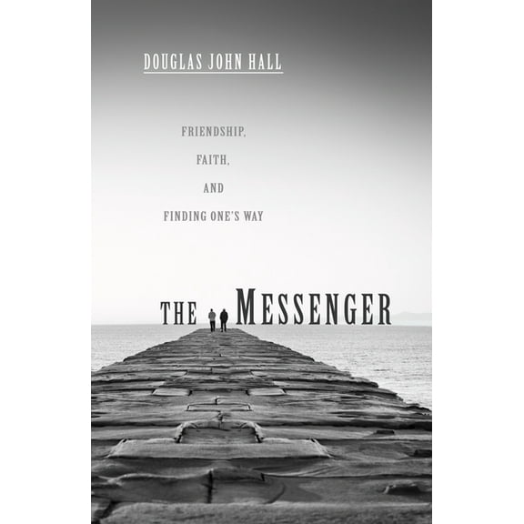 The Messenger: Friendship, Faith, and Finding One's Way, (Paperback)