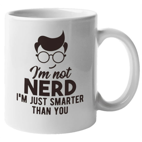Funny Nerd Coffee & Tea Mug Cup & Novelty Item for Men and Women (11oz)