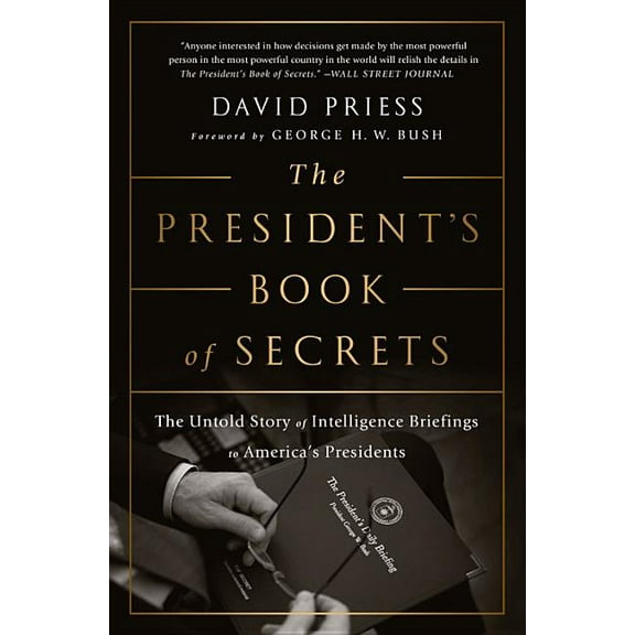 The President's Book of Secrets : The Untold Story of Intelligence Briefings to America's Presidents (Paperback)