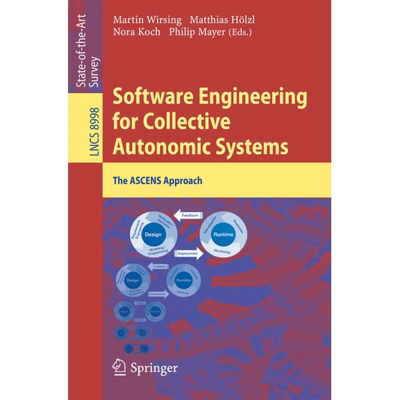 Software Engineering for Collective Autonomic Systems: The Ascens Approach, (Paperback)
