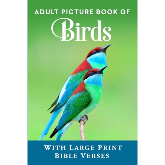Christian Books for Seniors with Dementi Adult Picture Book of Birds: With Large Print Bible Verses, Book 5, (Paperback)
