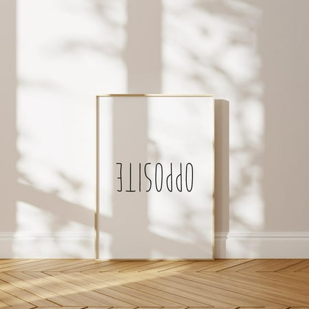 Opposite Typography Print Minimalist Scandinavian Wall Art Conceptual Print Home Office UNFRAMED Poster, Wall Art for Decor, Present, 8x12