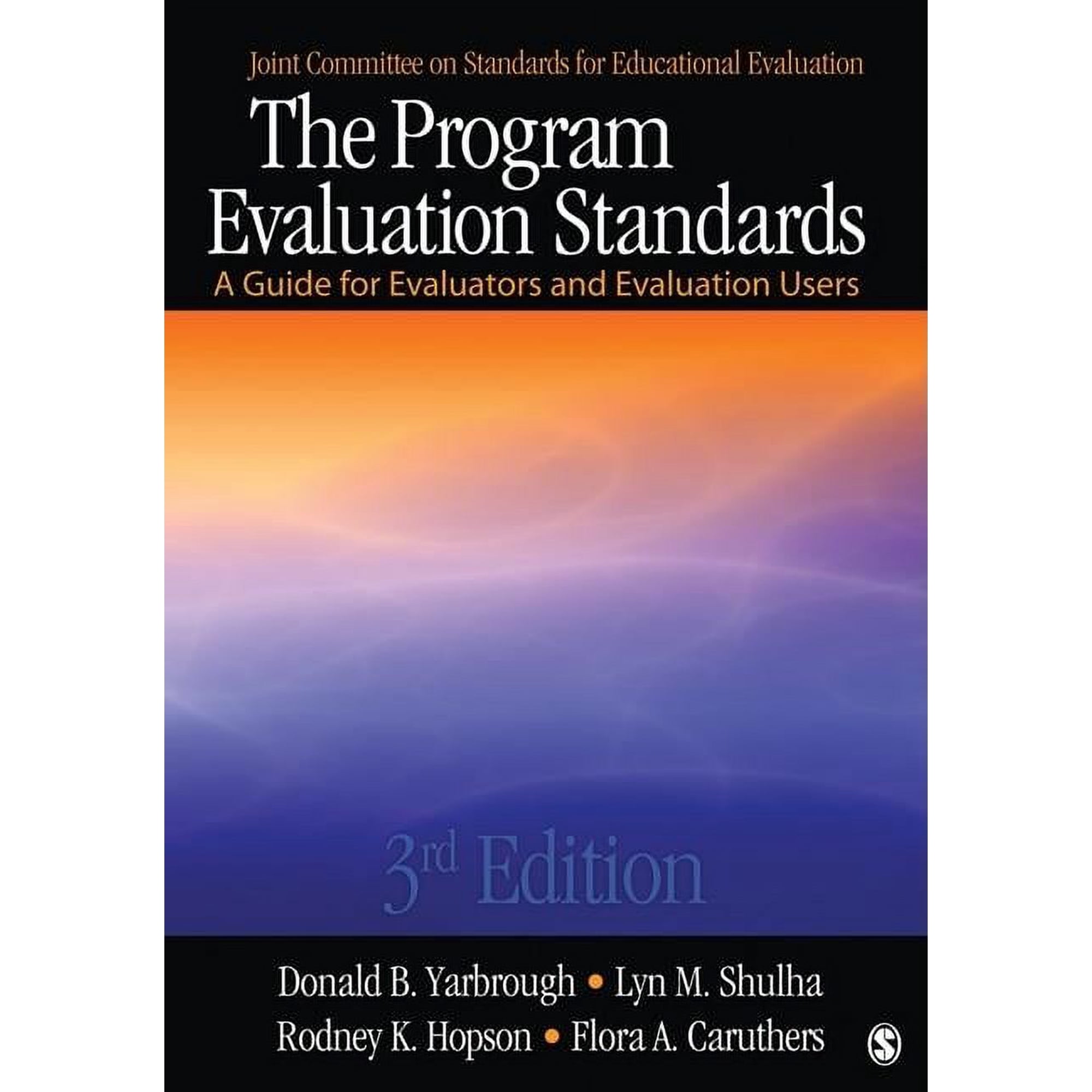 The Program Evaluation Standards: A Guide for Evaluators and Evaluation Users (Paperback)