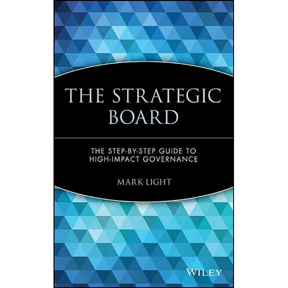 Wiley Nonprofit Law, Finance and Managem The Strategic Board, Book 161, (Hardcover)