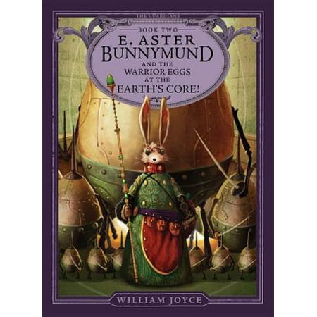 E. Aster Bunnymund and the Warrior Eggs at the Earth's Core! -