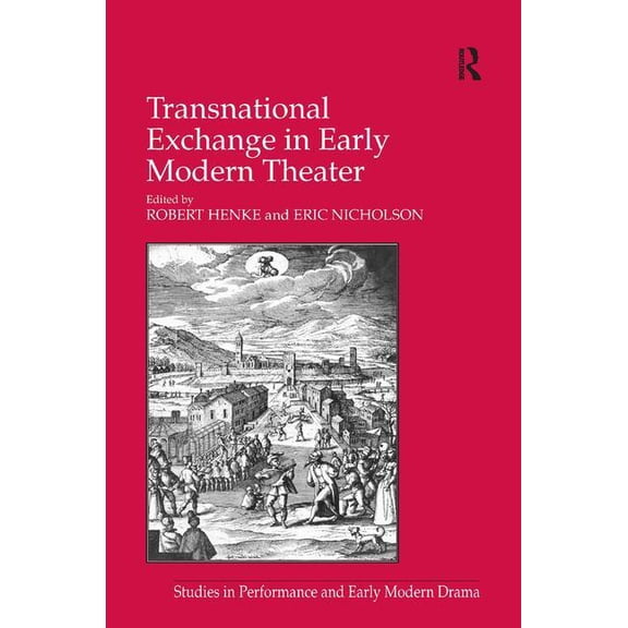 Studies in Performance and Early Modern  Transnational Exchange in Early Modern Theater, (Hardcover)
