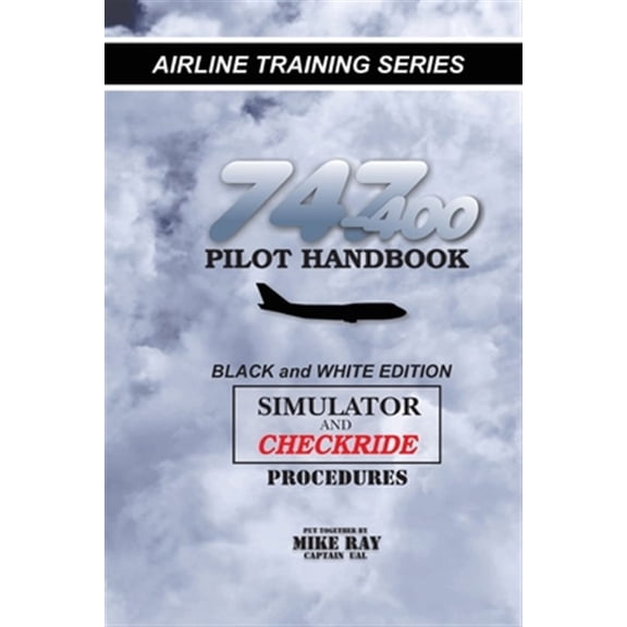 Pre-Owned 747-400 Pilot Handbook: Simulator and Checkride Procedures (Paperback) by Mike Ray
