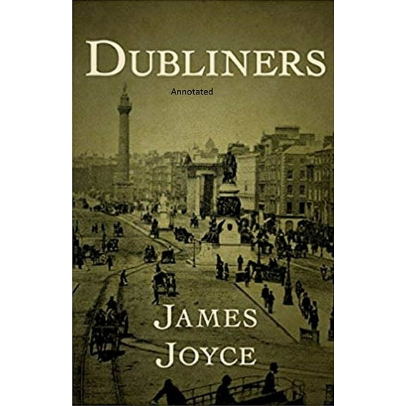 Dubliners: Full of Classic Edition (Annotated) (Paperback)