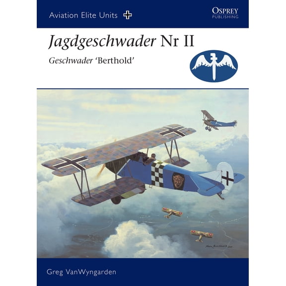 Aviation Elite Units: Jagdgeschwader Nr II Geschwader ‘Berthold’ (Series #19) (Paperback)