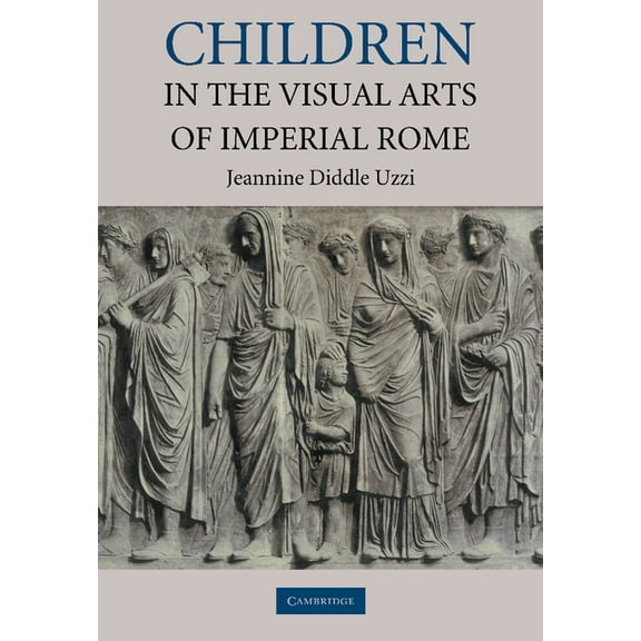Children in the Visual Arts of Imperial Rome, (Paperback)