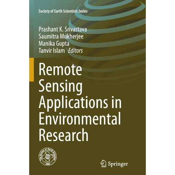 Society of Earth Scientists Remote Sensing Applications in Environmental Research, (Paperback)