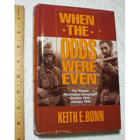 Pre-Owned When the Odds Were Even: The Vosges Mountains Campaign, October 1944-January 1945 (Hardcover) 0891415122 9780891415121